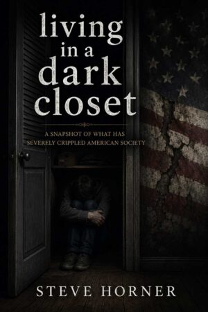 Living in a Dark Closet
